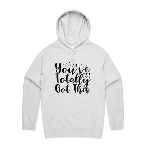 You've totally got this - hooded sweatshirt