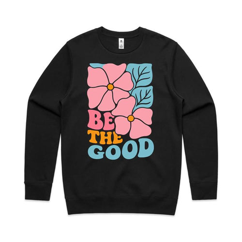 Be the good - crew neck sweatshirt
