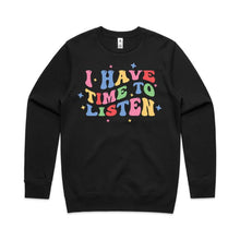 Load image into Gallery viewer, I have time to listen - crew neck sweatshirt