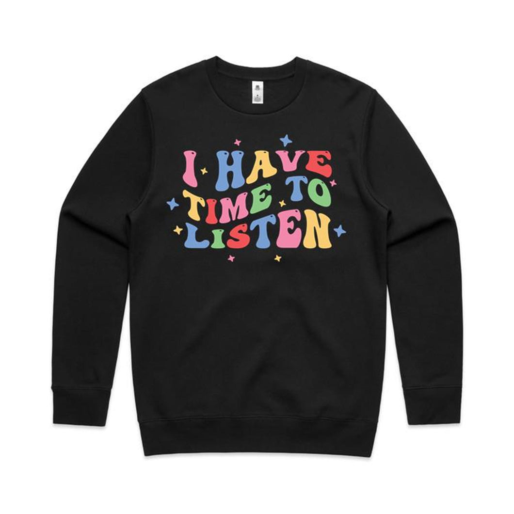 I have time to listen - crew neck sweatshirt