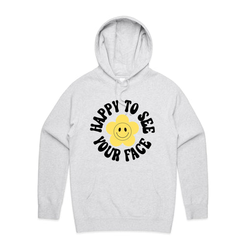 Happy to see your face - hooded sweatshirt