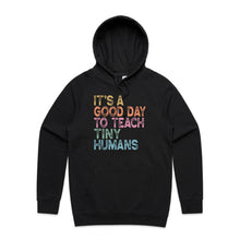 Load image into Gallery viewer, It&#39;s a good day to teach tiny humans - hooded sweatshirt