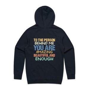 To the person behind me you are amazing, beautiful and enough (design on back of item) - hooded sweatshirt