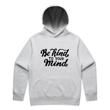 Load image into Gallery viewer, Be kind to your mind - hooded sweatshirt