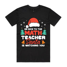 Load image into Gallery viewer, Be nice to the math teacher Santa is watching you