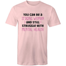 Load image into Gallery viewer, You can be a strong woman and still struggle with mental health