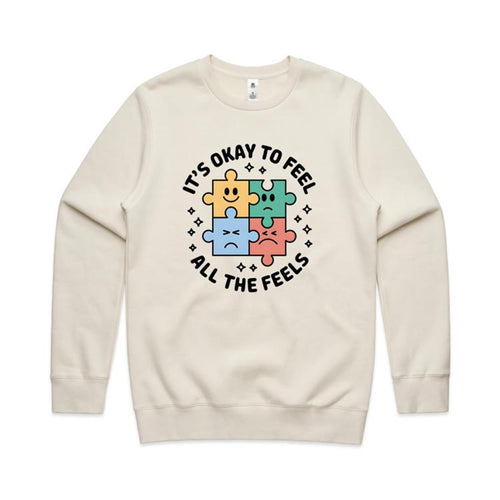 It's okay to feel all the feels - crew neck sweatshirt