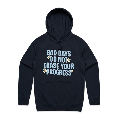 Bad days do not erase your progress - hooded sweatshirt