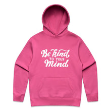 Load image into Gallery viewer, Be kind to your mind - hooded sweatshirt