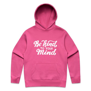 Be kind to your mind - hooded sweatshirt