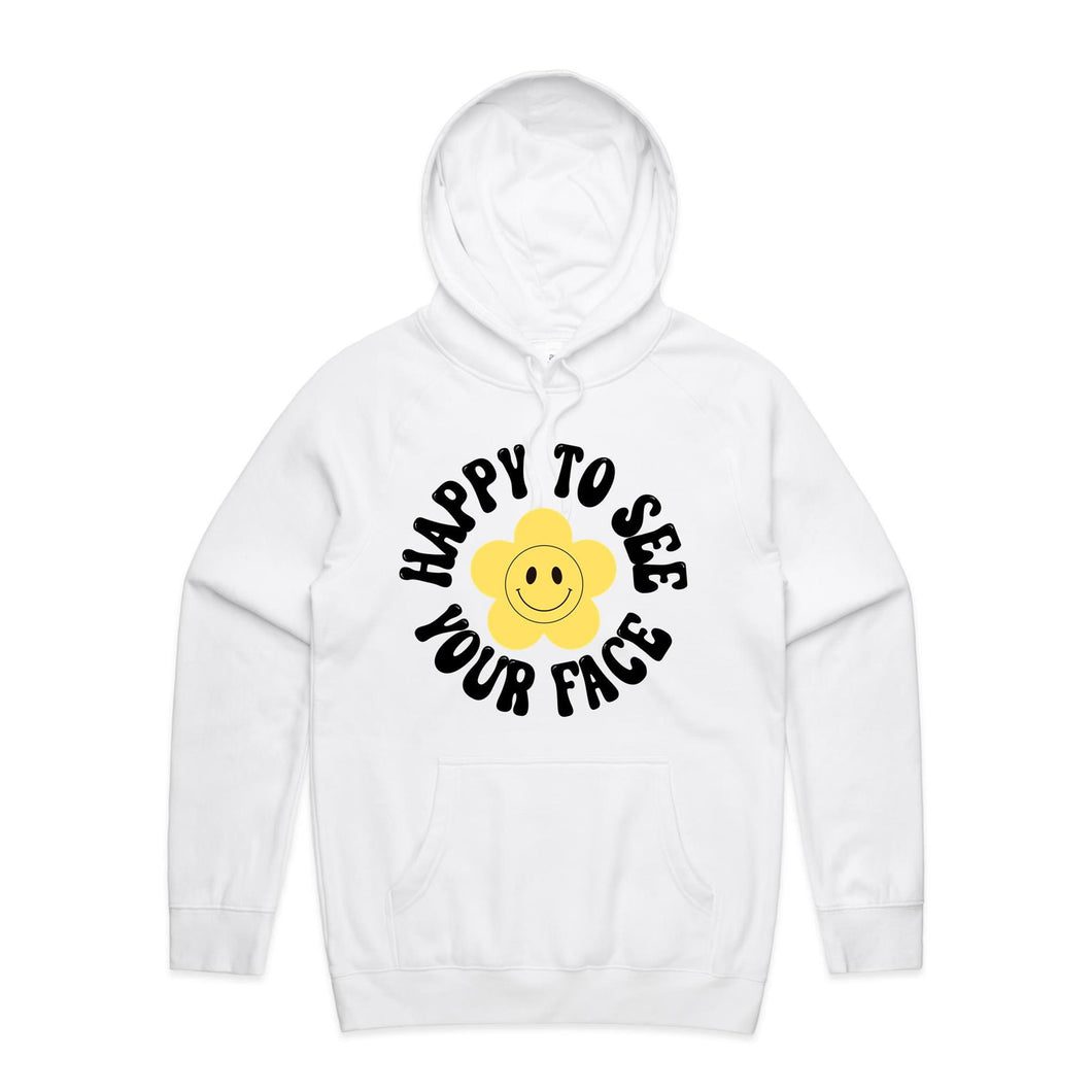 Happy to see your face - hooded sweatshirt