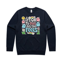 Load image into Gallery viewer, It&#39;s ok to feel all the feels - Crew neck sweathshirt