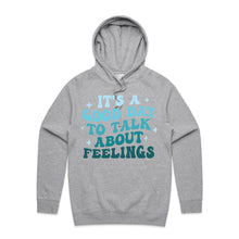 Load image into Gallery viewer, It&#39;s a good day to talk about feelings - hooded sweatshirt