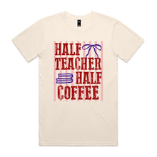Load image into Gallery viewer, Half teacher half coffee