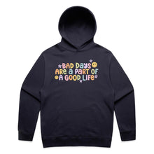 Load image into Gallery viewer, Bad days are part of a good life - hooded sweatshirt