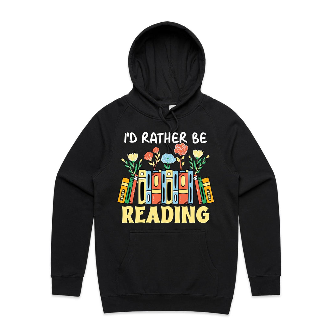 I'd rather be reading - hooded sweatshirt