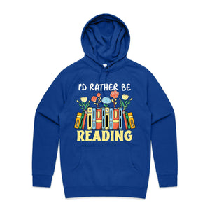 I'd rather be reading - hooded sweatshirt