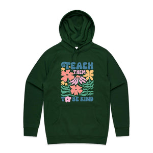 Teach them to be kind - hooded sweatshirt