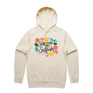 Self-care isn't selfish - hooded sweatshirt