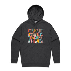 It's me Hi I'm the teacher it's me - hooded sweatshirt