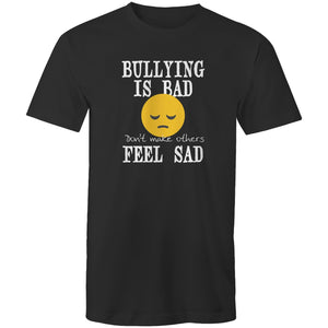 Bullying is bad don't make others feel sad