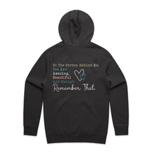 Load image into Gallery viewer, To the Person Behind Me; You are Amazing. Beautiful. And Enough. Remember that. - hooded sweatshirt