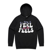 Load image into Gallery viewer, It&#39;s okay to feel all the feels - hooded sweatshirt