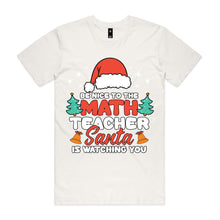 Load image into Gallery viewer, Be nice to the math teacher Santa is watching you