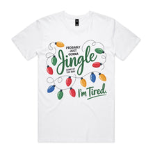 Load image into Gallery viewer, Probably just going to jingle just some of the way I'm tired