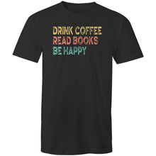 Load image into Gallery viewer, Drink coffee read books be happy