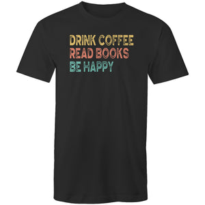 Drink coffee read books be happy