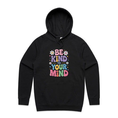 Be kind to your mind - hooded sweatshirt