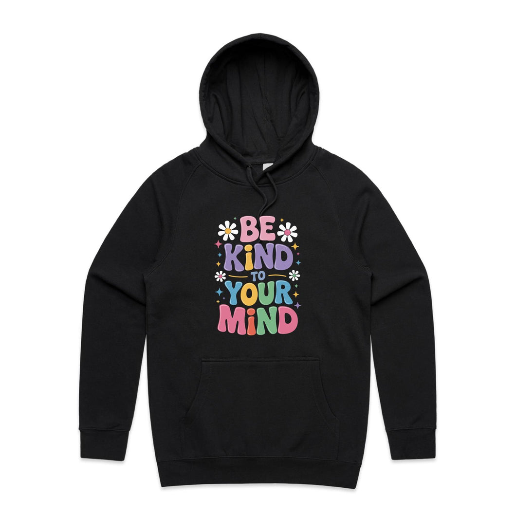 Be kind to your mind - hooded sweatshirt