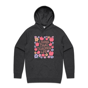 Living that teacher life - hooded sweatshirt
