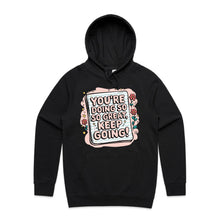Load image into Gallery viewer, You&#39;re doing so great, keep going! - hooded sweatshirt