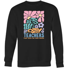 Load image into Gallery viewer, Teacher plant seeds that grow forever - Crew Sweatshirt
