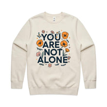 Load image into Gallery viewer, You are not alone - crew neck sweatshirt