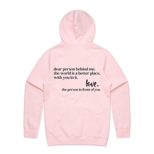 Dear person behind me, the world is a better place, with you in it. Love the person in front of you - hooded sweatshirt