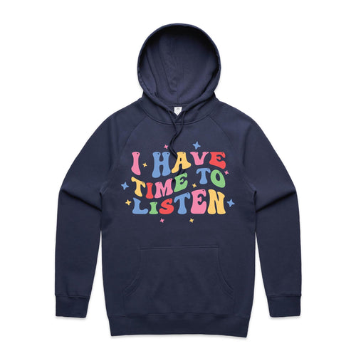 I have time to listen - hooded sweatshirt