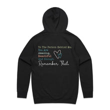 Load image into Gallery viewer, To the Person Behind Me; You are Amazing. Beautiful. And Enough. Remember that. - hooded sweatshirt