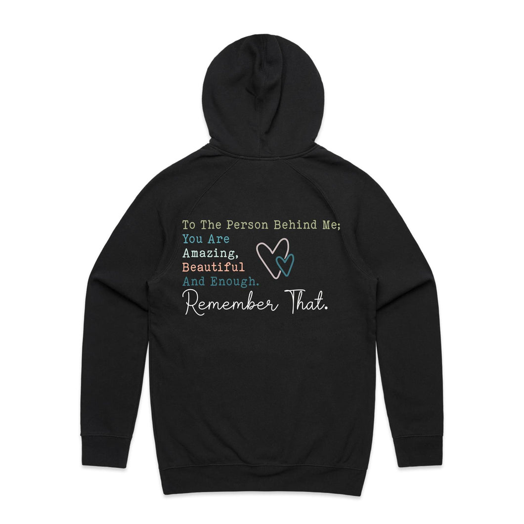 To the Person Behind Me; You are Amazing. Beautiful. And Enough. Remember that. - hooded sweatshirt