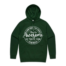 Load image into Gallery viewer, Sometimes you forget you&#39;re awesome, this is your reminder - hooded sweatshirt