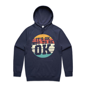 It's ok to not be ok - hooded sweatshirt