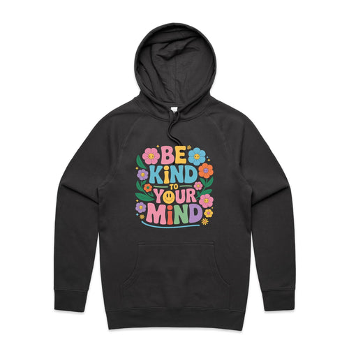 Be kind to your mind - hooded sweatshirt