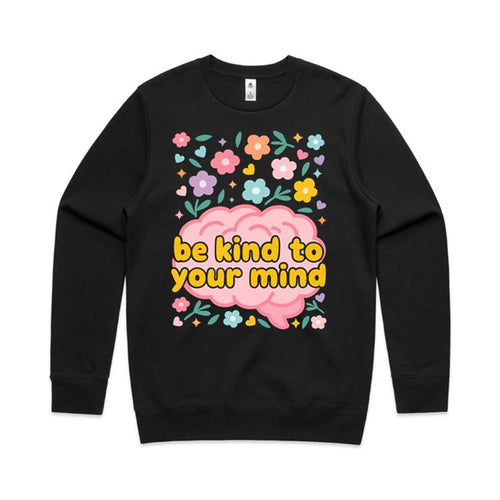 Be kind to your mind - crew neck swearshirt