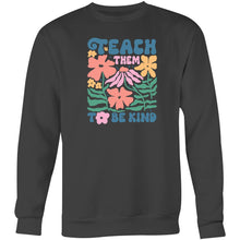 Load image into Gallery viewer, Teach them to be kind - Crew Sweatshirt