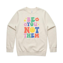 Load image into Gallery viewer, Be you not them - crew neck sweatshirt