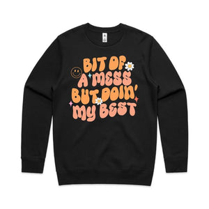 Bit fo a mess but doin' my best - crew neck sweatshirt