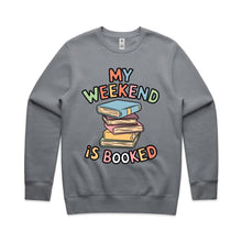 Load image into Gallery viewer, My weekend is booked - crew neck sweatshirt