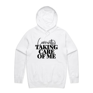 Currently taking care of me - hooded sweatshirt